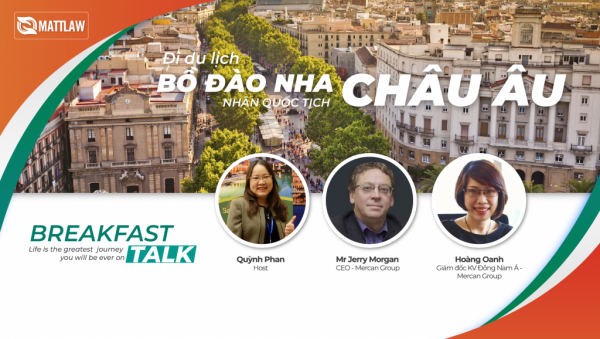 BREAKFAST TALK: ĐI DU LỊCH BỒ ĐÀO NHA- NHẬN QUỐC TỊCH CHÂU ÂU