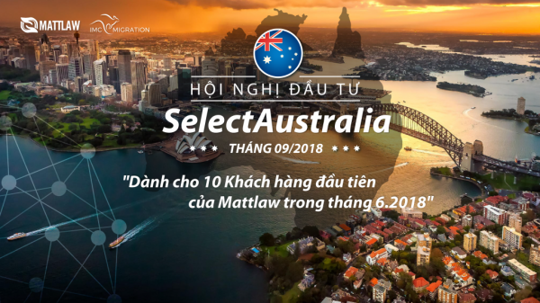 10 Suất tham dự Hội nghị đầu tư SelectAustralia từ Mattlaw