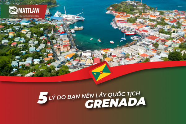 5 lý do bạn nên lấy quốc tịch Grenada