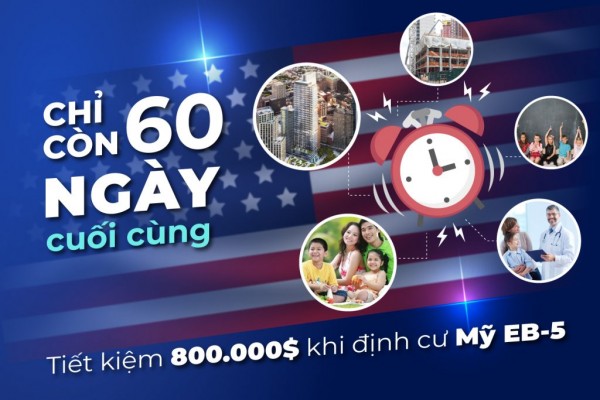 Hoa Kỳ: Quy định hiện đại hóa chương trình định cư diện đầu tư EB-5 làm sáng tỏ đánh giá của liên bang