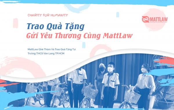 Trao Quà Tặng, Gửi Yêu Thương Cùng MattLaw