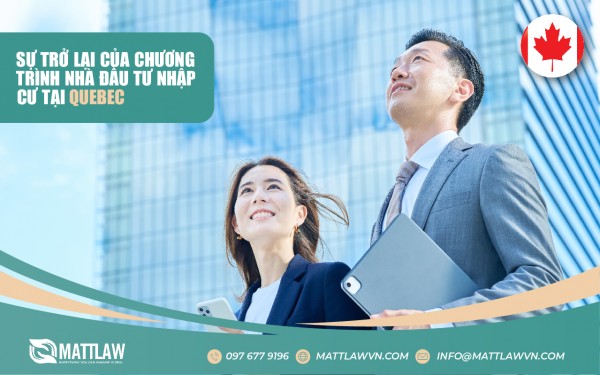 Sự Trở Lại Của Chương Trình Nhà Đầu Tư Nhập Cư Quebec