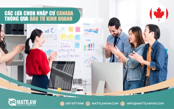 Các Lựa Chọn Nhập Cư Canada Thông Qua Đầu Tư Kinh Doanh