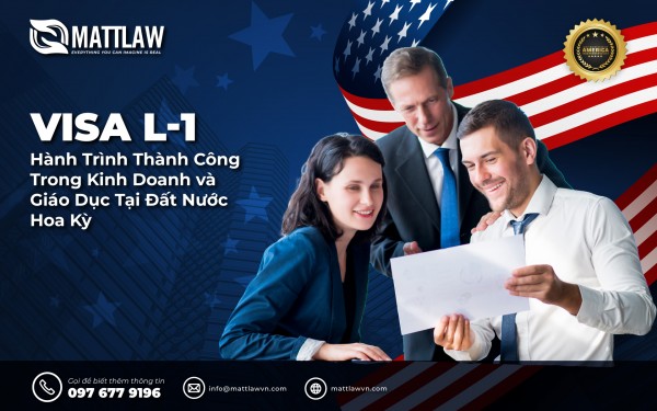 Visa L-1 Mỹ: Hành Trình Thành Công Trong Kinh Doanh và Giáo Dục Tại Đất Nước Hoa Kỳ