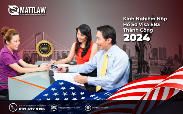 Kinh Nghiệm Nộp Hồ Sơ Visa EB3 Thành Công 2024
