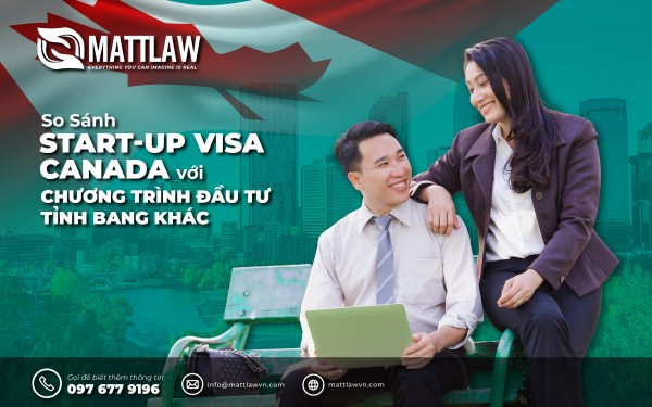 So Sánh Start-up Visa Canada Với Chương Trình Đầu Tư Tỉnh Bang Khác